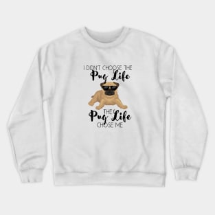 The Pug Life Crewneck Sweatshirt